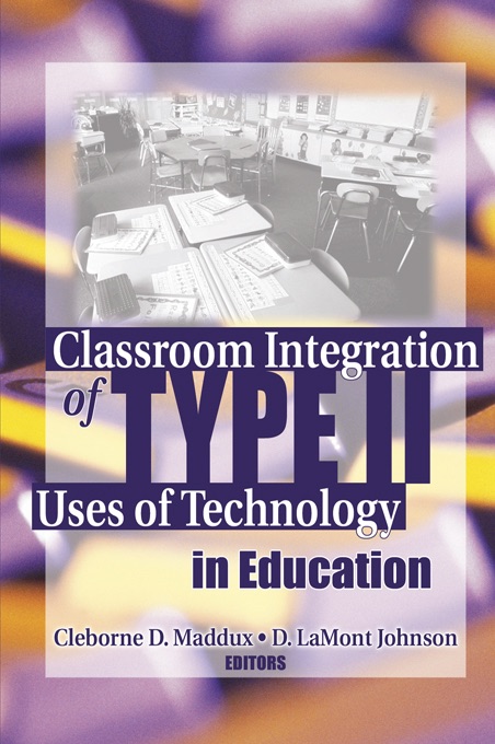 Classroom Integration of Type II Uses of Technology in Education