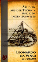 Leonardo da Vinci - Leonardo da Vinci: Studien aus der Technik und dem Ingenieurwesen artwork