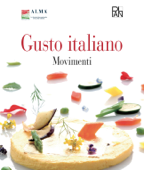 Gusto Italiano - Movimenti - Alma. La scuola internazionale di cucina italiana