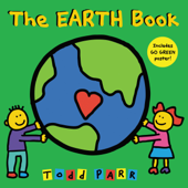 The EARTH Book (Illustrated Edition) - Todd Parr