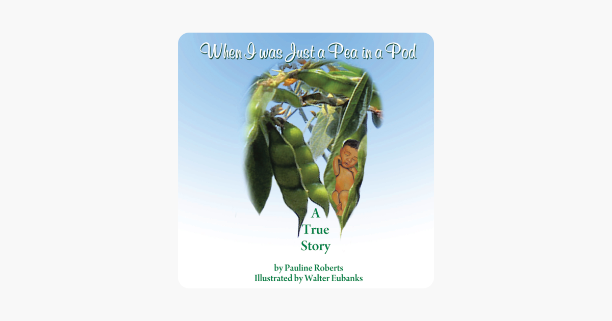 When I was Just a Pea in a Pod:A True Story