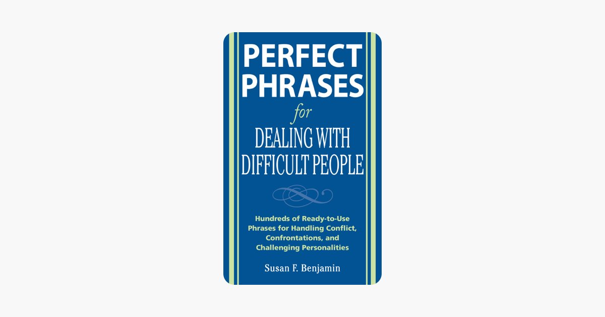 ‎perfect Phrases For Dealing With Difficult People Hundreds Of Ready