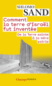 Comment la terre d'Israël fut inventée - Shlomo Sand