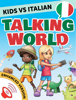 Kids vs Italian: Talking World (Enhanced Version) - Innovative Language Learning, LLC