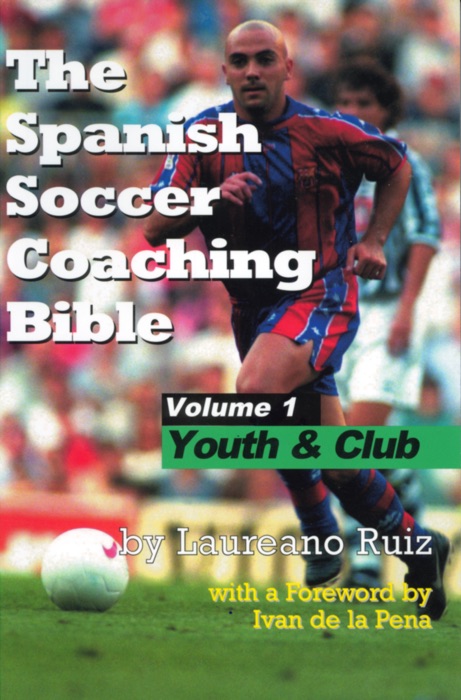 The Spanish Soccer Coaching Bible - Youth and Club