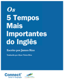 Os 5 Tempos Mais Importantes do Inglês - James Rice