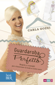 Guardaroba perfetto - Carla Gozzi