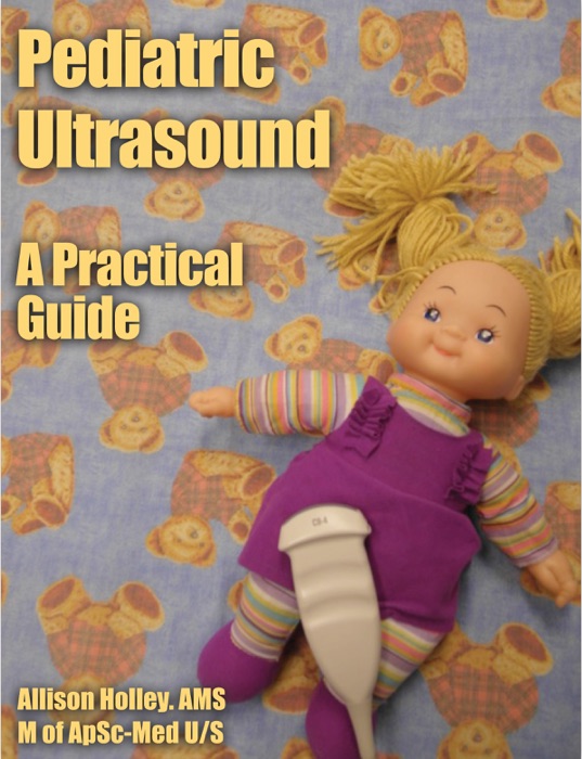 Pediatric Ultrasound - A Practical Guide