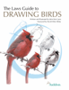John Muir Laws & David Allen Sibley - The Laws Guide to Drawing Birds artwork
