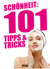 Schönheit: 101 Tipps & Tricks - Elodie Baunard