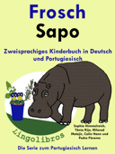 Zweisprachiges Kinderbuch in Deutsch und Portugiesisch: Frosch - Sapo - Die Serie zum Portugiesisch Lernen - Colin Hann