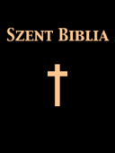 Szent Biblia - Károli Gáspár