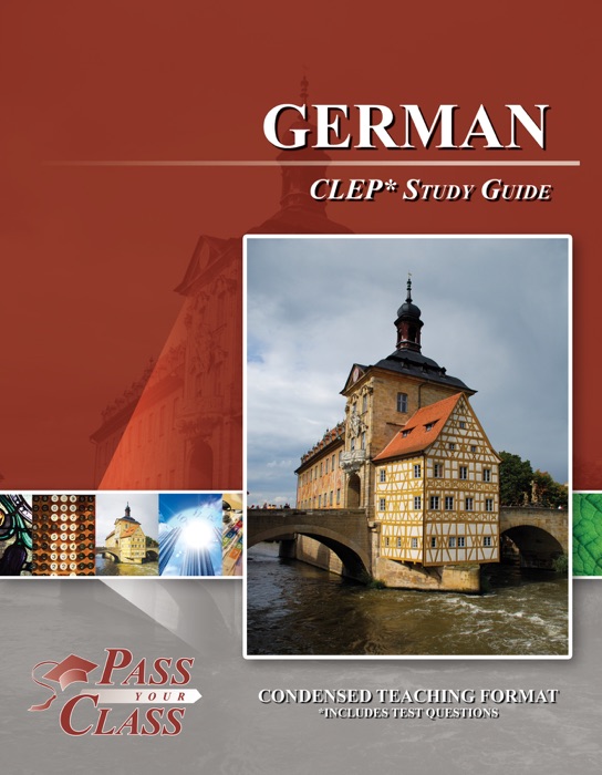 German CLEP Test Study Guide - PassYourClass