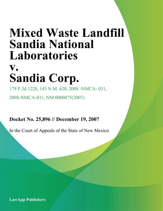 Mixed Waste Landfill Sandia National Laboratories v. Sandia Corp.