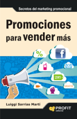 Promociones para vender mas: Secretos del marketing promocional - Luiggi Sarrias