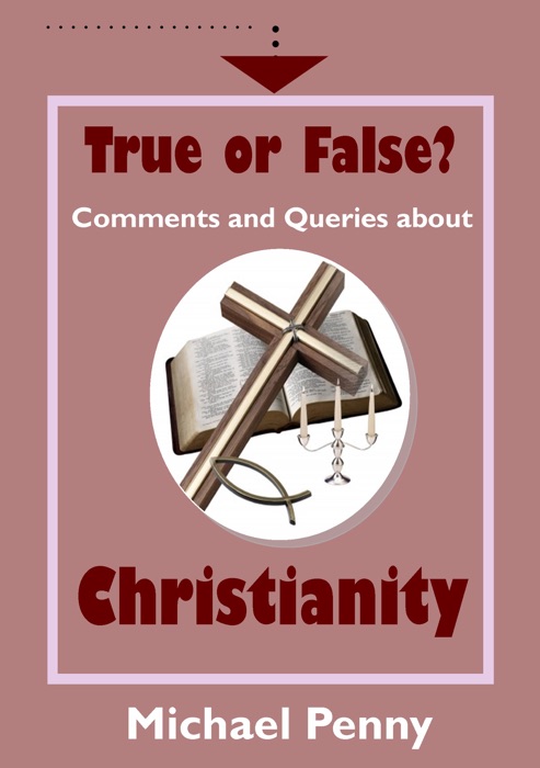 True or False? Comments and Queries about Christianity