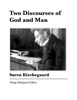 Two Discourses of God and Man - Søren Kierkegaard & David F Swenson