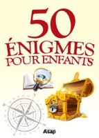 50 énigmes pour les enfants