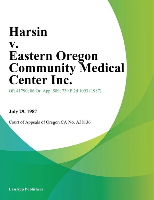 Harsin v. Eastern Oregon Community Medical Center Inc.