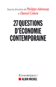 27 Questions d'économie contemporaine - Daniel Cohen & Philippe Askenazy