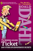 The Missing Golden Ticket and Other Splendiferous Secrets - Roald Dahl & Quentin Blake