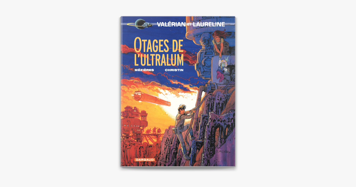 Valerian Tome 16 Otages De L Ultralum On Apple Books
