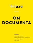 frieze on documenta - Jennifer Allen