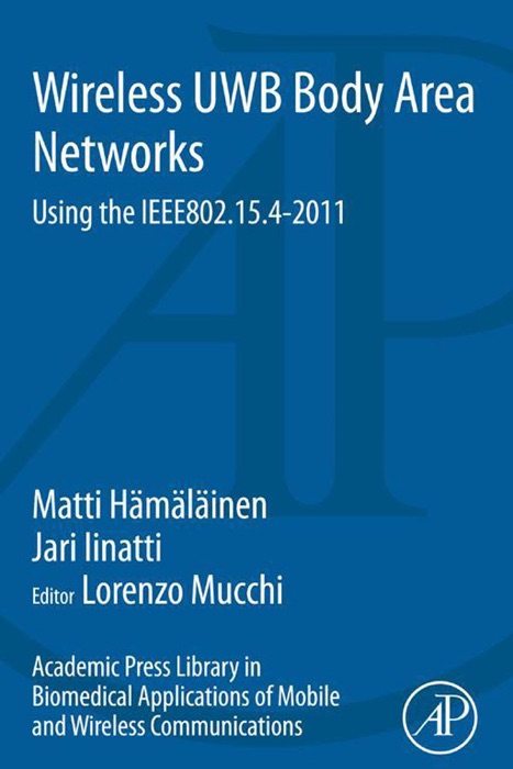 Academic Press Library in Biomedical Applications of Mobile and Wireless communications: Wireless UWB Body Area Networks