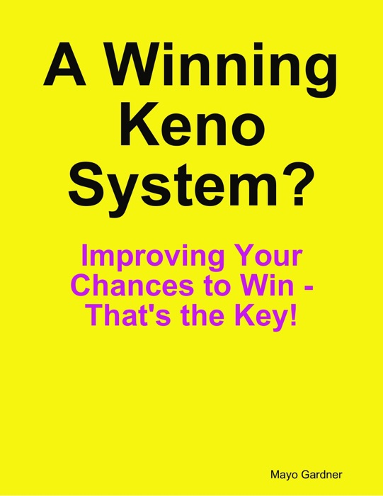 A Winning Keno System?  Improving Your Chances to Win