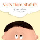 Sam's Three What-Ifs - Manoj S. Abraham & Sherrie Molitor