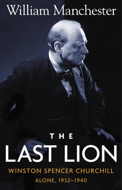 Capa do livro The Last Lion: Winston Spencer Churchill: Alone, 1932-1940 de William Manchester
