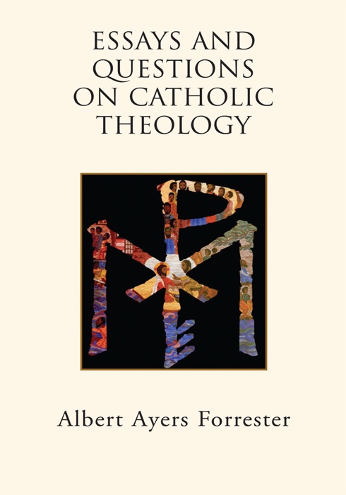 Essays and Questions On Catholic Theology