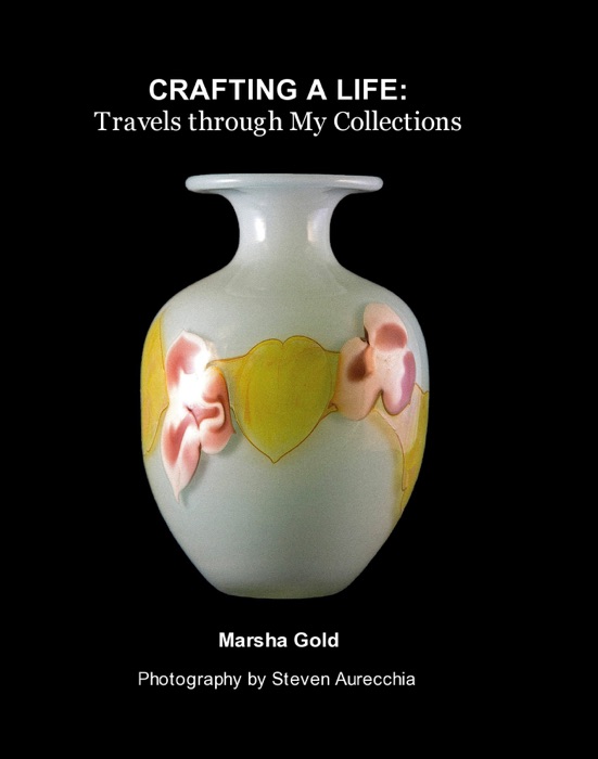 Crafting a Life: Travels through My Collections