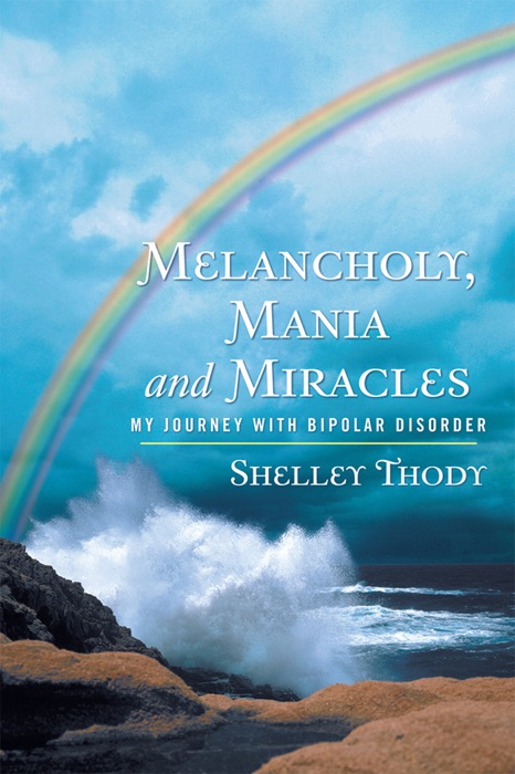 Melancholy, Mania And Miracles