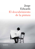 El descubrimiento de la pintura - Jorge Edwards