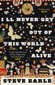 I'll Never Get Out of this World Alive - Steve Earle