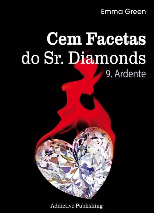 Cem facetas do Sr. Diamonds - vol. 9: Ardente