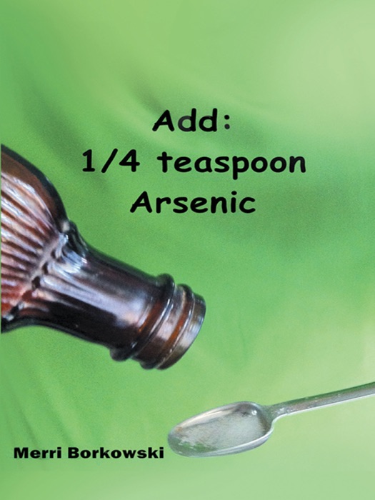 Add:  Teaspoon Arsenic