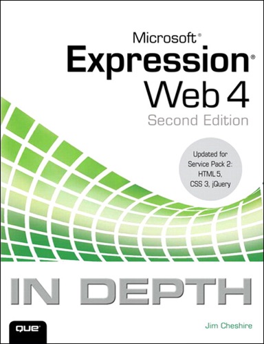 Microsoft Expression Web 4 In Depth Updated for Service Pack 2 - HTML 5 CSS 3 JQuery 2e