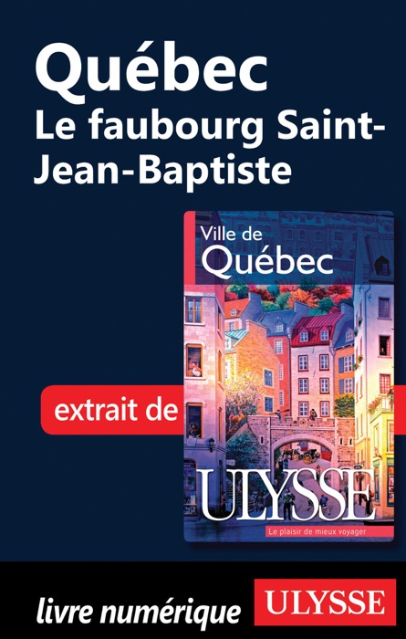 Québec - Le Faubourg Saint-Jean-Baptiste