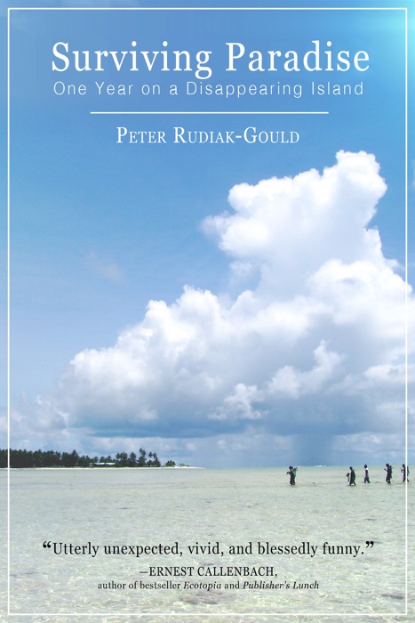 Surviving Paradise: One Year On A Disappearing Island