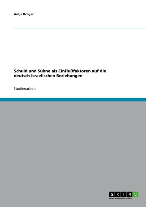 Schuld und Sühne als Einflußfaktoren auf die deutsch-israelischen Beziehungen