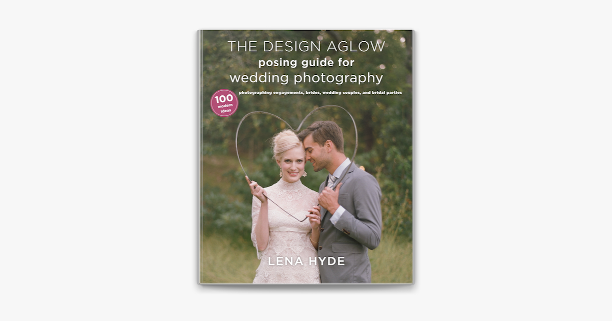 The Design Aglow Posing Guide For Wedding Photography On Apple Books