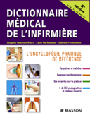 Dictionnaire médical de l'infirmière - Jacques Quevauvilliers, Léon Perlemuter, Gabriel Perlemuter, Elodie Lecoquerre & Guillaume Saki