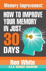 Couverture du livre de Memory Improvement: How To Improve Your Memory in Just 30 Days