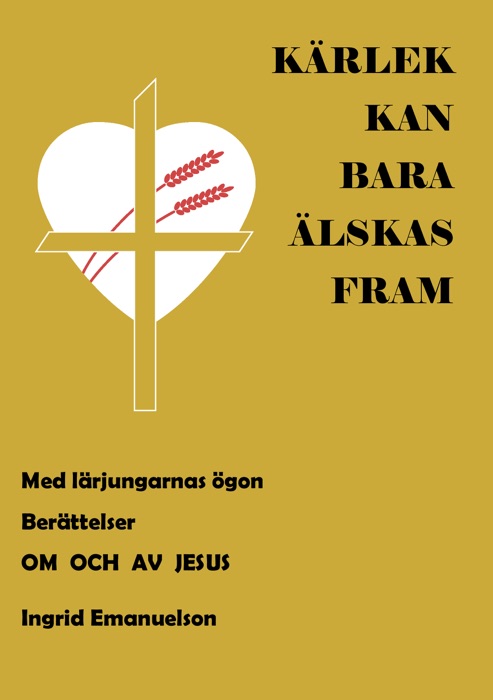 Kärlek kan bara älskas fram