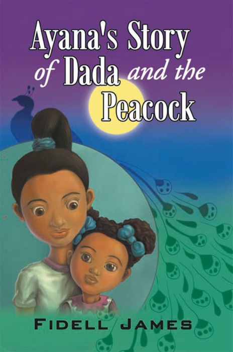 Ayana's Story of Dada and the Peacock