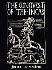 The Conquest of the Incas - John Hemming Cover Art