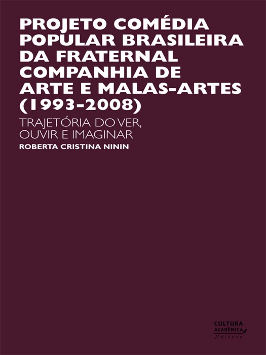 Projeto Comédia Popular Brasileira da Fraternal Companhia de Artes e Malas Artes (1993 2008)