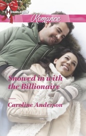 Snowed in with the Billionaire - Caroline Anderson by  Caroline Anderson PDF Download